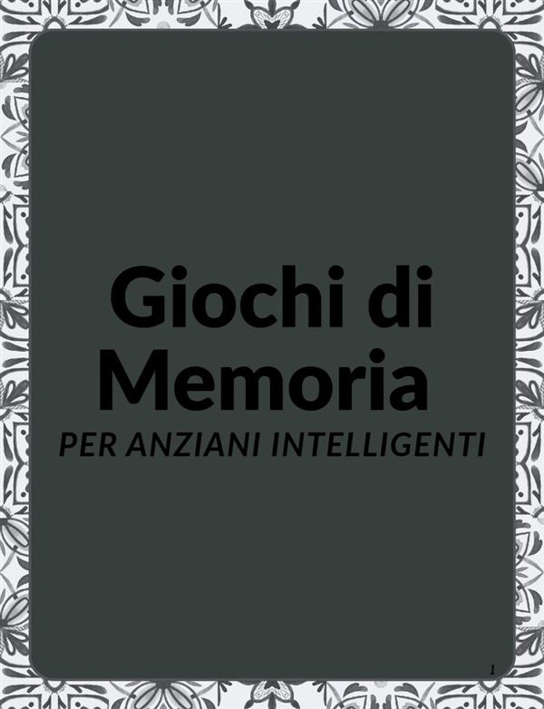 Cover of Giochi di Memoria per Anziani Intelligenti